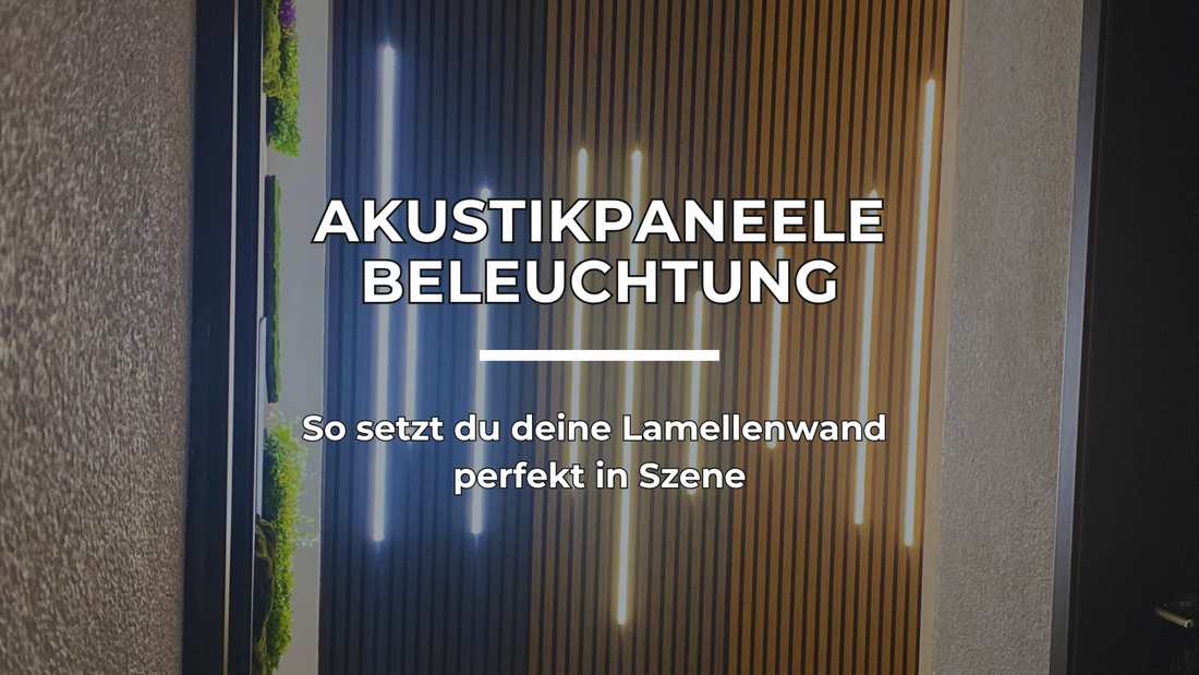 Akustikpaneele Beleuchtung: So setzt du deine Lamellenwand perfekt in Szene