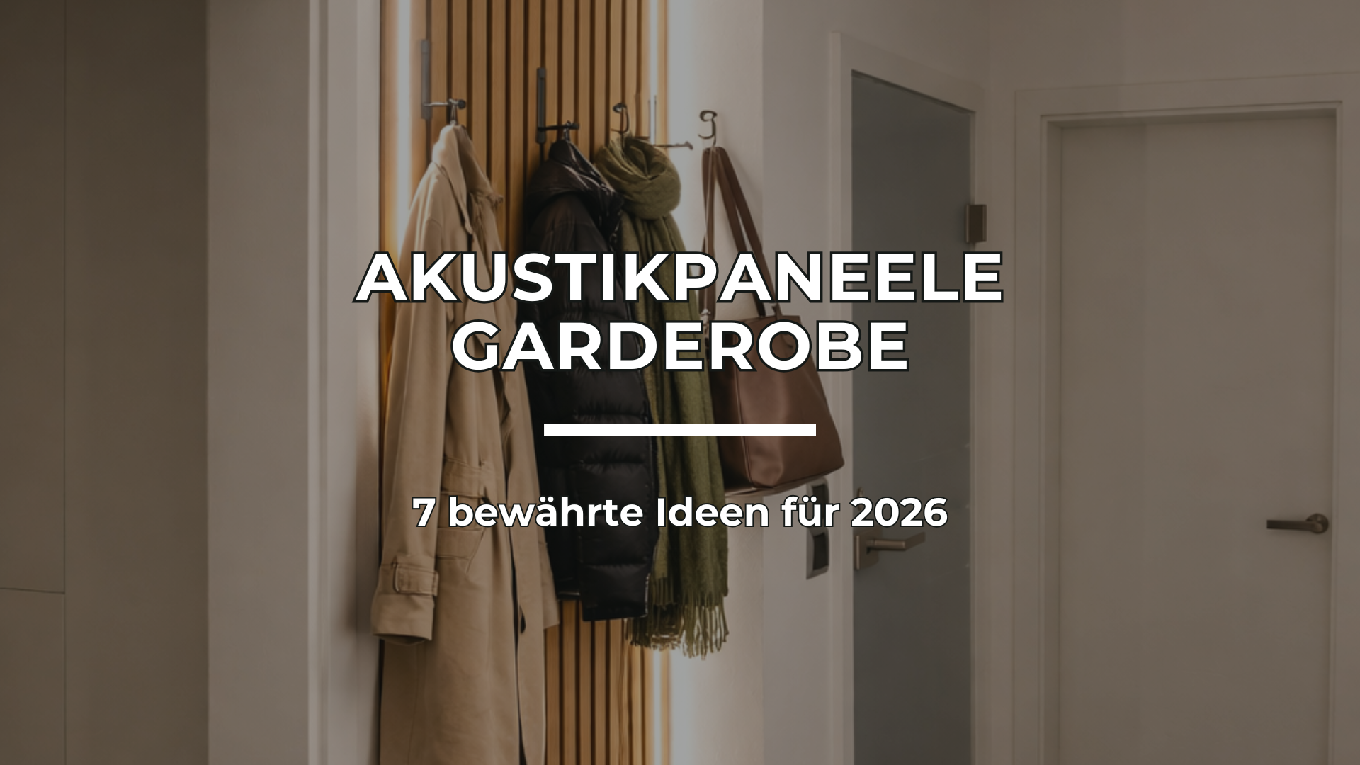 Akustikpaneele Garderobe: 7 bewährte Ideen für 2026