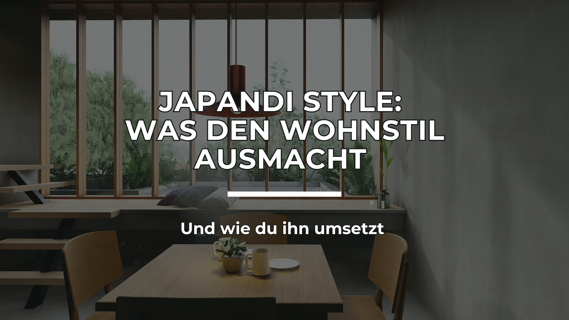Japandi Style: Was den Wohnstil ausmacht und wie du ihn umsetzt