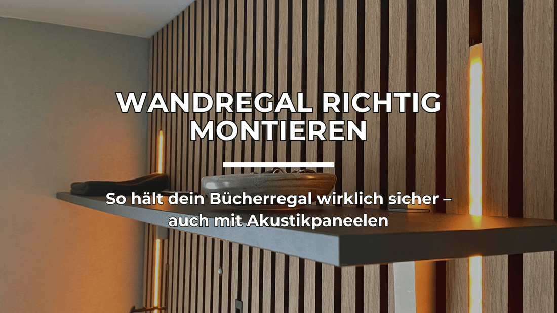 Wandregale richtig montieren: So hält dein Bücherregal wirklich sicher – auch mit Akustikpaneelen